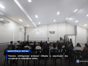 Palestra motivacional promove reflexão e valorização dos servidores da Assistência Social.