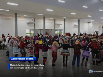 Matinê Junina reúne terceira idade em celebração ao Dia de São João