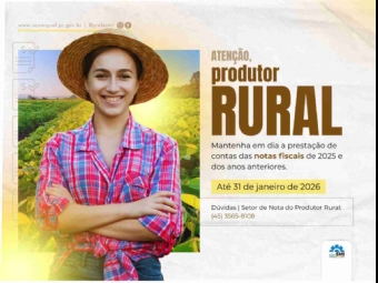Prazo para prestação de contas da Nota do Produtor Rural de 2025 e anos anteriores segue até 31 de janeiro