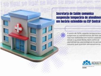 Secretaria de Saúde comunica suspensão temporária de atendimentos em horário estendido na ESF Central