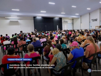 Assistência Social reúne famílias atendidas pelo PAIF em encontro de fortalecimento de vínculos.