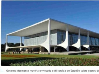 Governo desmente matéria enviesada e distorcida do Estadão sobre gastos de campanha