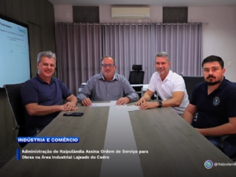 Administração de Itaipulândia Assina Ordem de Serviço para Obras na Área Industrial Lajeado do Cedro