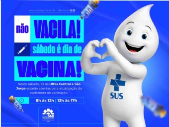 Governo Municipal promove atendimento especial neste sábado (18) para atualização da caderneta de vacinação
