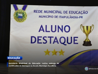 Secretaria Municipal de Educação realiza entrega de certificados de destaque na Escola Municipal Rondônia