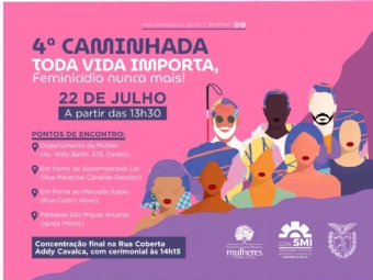 Governo Municipal vai realizar a 4ª Caminhada de Combate ao Feminicídio