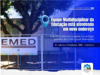 Equipe Multidisciplinar da Educação (EMED) está atendendo em novo endereço